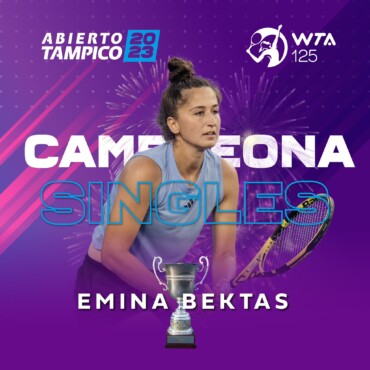 Emina Bektas se corona campeona del Abierto de Tampico tras una emocionante victoria sobre Anna Kalinskaya